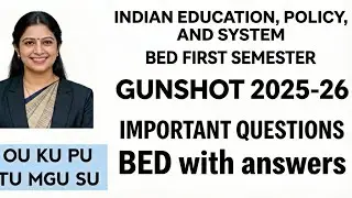 B.Ed First Semester Indian Education Policy & System Important Questions 2025-26 | OU KU PU 100%Pass