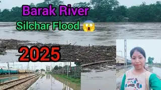 Barak River At Annuparna Ghat /Silchar Flood😱 2025 /Train Station Aobw Dwi Habfwibai #viralvideo