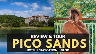 Pico Sands Hotel Vlog Review | Pico De Loro | Hotel Tour