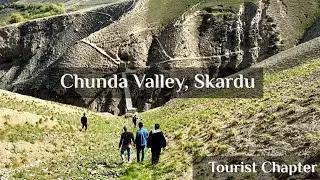 Chunda Valley | Skardu | Tourist Chapter