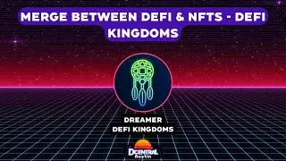 Merge Between DeFi & NFTs - DeFi Kingdoms - DCENTRAL Austin 2022