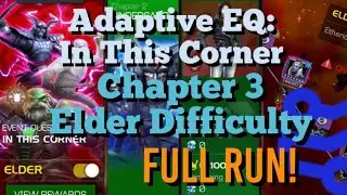 MCOC - Adaptive Event Quest: In This Corner - Chapter 3 - Elder Difficulty - Full Run!!