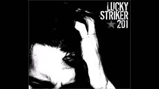 Lucky Striker 201 - Lucky Striker 201 (FULL ALBUM)
