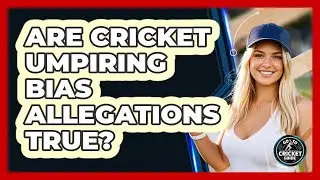 Are Cricket Umpiring Bias Allegations True? - Go-To Cricket Guide