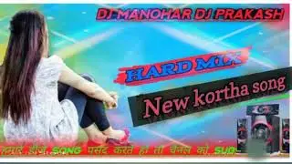new kortha song hvvy misixing DJ manohar Arjuwa DJ Parkash DJ teklal