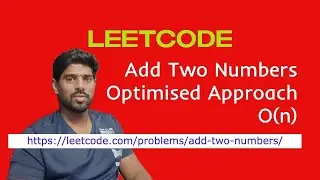 Leetcode - Add Two Numbers - Optimised approach