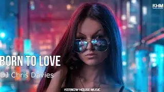 DJ Chris Davies - Born To Love #scousehouse