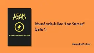 Lean Start up (R&eacute;sum&eacute; audio) - Eric Ries