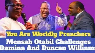 Pastor Mensah Otabil Angrily Challenged Dr Abel Damina And Archbishop Duncan Williams