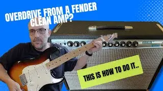 How To Get Overdrive and Distortion from a Clean Amp