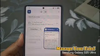 How to Manage Chrome Tabs Automatically on Samsung Galaxy S25 Ultra (Reduce Clutter)