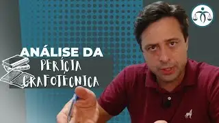 Quais DOCUMENTOS deverão ser ANALISADOS em um processo de PERÍCIA GRAFOTÉCNICA?