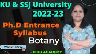 KU & SSJ University Ph.D Entrance Botany Syllabus@pihuacademy