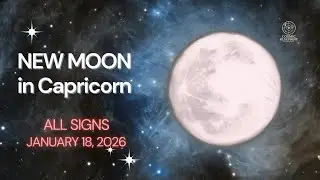 New Moon in Capricorn January 18, 2026 ✨ ALL SIGNS | What You Need to Build Now