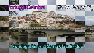 Mondego River & Santa Clara Bridge -  Coimbra, Portugal