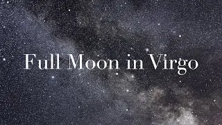 FULL MOON IN VIRGO | SHADOW WORK, ASPECTS, WITCHCRAFT, PLANETARY MAGICK & RITUALS | MARCH 7TH 2023
