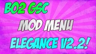 Elegance v2.2 BO2 GSC Mod Menu (TU18) +Download!