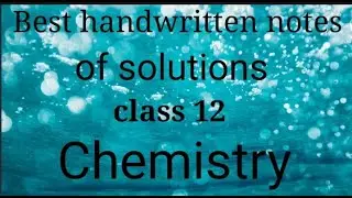 Best handwritten notes of chapter 2 | Solutions| Class 12 Chemistry NCERT |#kanikakaushik