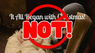 It All Began with Christmas! --NOT!!