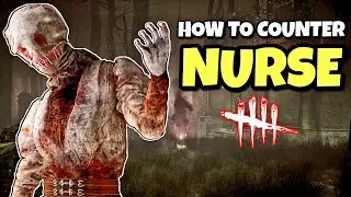How To Counter Nurse / Dead By Daylight