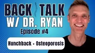 Hunchback + Osteoporosis - BACK TALK, Ep. 4