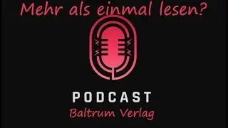 Baltrum Verlag Podcast || Mehr als einmal lesen?