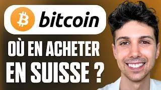 O&ugrave; Acheter Du Bitcoin En Suisse - Tutoriel D&eacute;butant