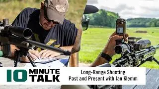#10MinuteTalk | Long-Range Shooting Past and Present with Ian Klemm