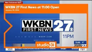 WKBN 27 First News at 11:00 Open, 1/30/2026 (New Voiceover)