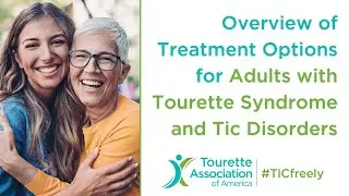 Overview of Treatment Options for Adults with Tourette Syndrome and Tic Disorders