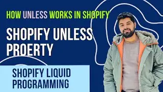 What is Unless Property in Shopify Liquid | Shopify Liquid tags