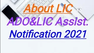About LIC ADO&LIC Assistant Notification 2021.......