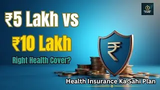 ₹5 Lakh vs ₹10 Lakh Health Insurance &ndash; Kaunsa Best Hai? | Real Comparison by Investment Power