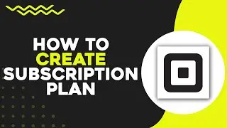 How To Create Subscription Plan on Square (Quick Tutorial)