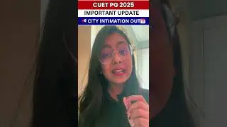 CUET PG 2025 City Intimation Out!! Important Update