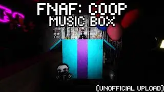 FNAF: Coop - Music Box Replacement