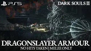 Dragonslayer Armour Boss Fight (No Hits Taken / Melee Only) [Dark Souls 3 PS5]