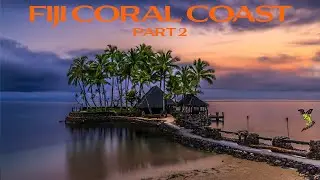 Fiji Coral Coast part 2 | Landscape photography