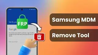 [TOP 3] Samsung MDM Remove Unlock Tool | Samsung A12/13/14/15 MDM Lock Remove