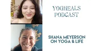 YogHeals Podcast Shana Meyerson YOGAthletica Interview with Upasana Hardasani