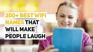 Funny WiFi Names That Will Make People Laugh (2019)