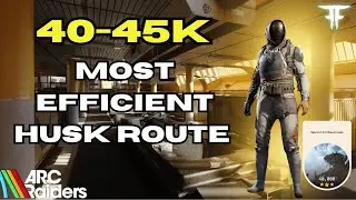 EASY 40-45K+ POINTS | FIRST WAVE HUSKS WALK THROUGH | ARC RAIDERS