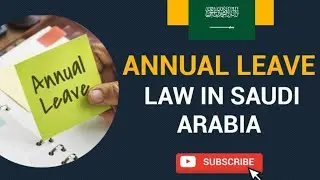 Saudi Arabia Annual Leave Policy | For Workers or Employees in Saudi Arabia🇸🇦 | @gipl.