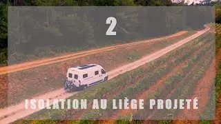 Am&eacute;nager son Van #2 Isolation li&egrave;ge projet&eacute;