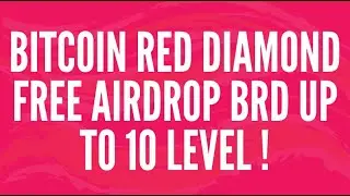 Bitcoin Red Diamond Airdrop - Получите BRD Token Free / 10 уровней! / Криптовалюта бесплатно/Crypto