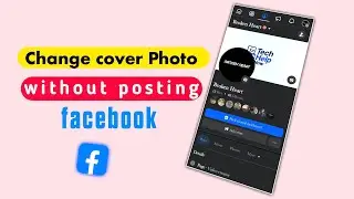 Facebook Cover Photo Change Without Posting| How to change Facebook cover photo without notification