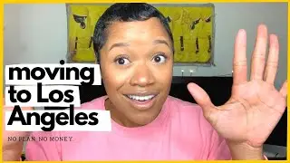 HOW I MOVED TO LOS ANGELES | NO PLAN NO MONEY