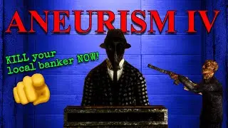 Bankers of Aneurism IV Deserve It