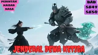 DRAGON EMPEROR'S ORDER CHAPTER 5849, 5850 THIRD GOD GENERAL
