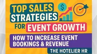 Top Sales Strategies for Event Growth | How to Increase Event Bookings & Revenue | The Hotelier HR